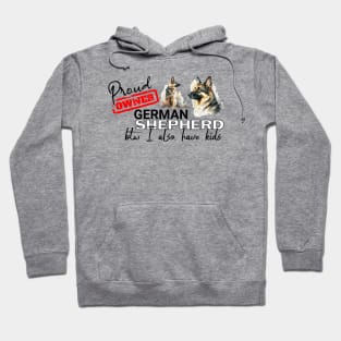 Proud Owner German Shepherd and kids funny design Hoodie